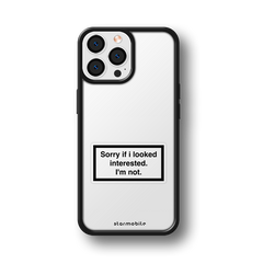 Husa Sorry if i looked interested. I'm not. Apple iPhone Impact Ultra