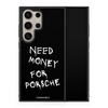 Husa Need Money For Porsche Samsung Impact Ultra